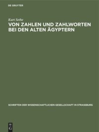 cover of the book Von Zahlen und Zahlworten bei den alten Ägyptern: Und was für andere Völker und Sprachen daraus zu lernen ist. Ein Beitrag zur Geschichte von Rechenkunst und Sprache