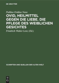 cover of the book Ovid, Heilmittel gegen die Liebe. Die Pflege des weiblichen Gesichtes