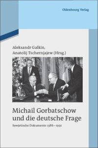 cover of the book Michail Gorbatschow und die deutsche Frage: Sowjetische Dokumente 1986-1991