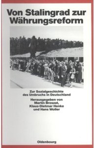 cover of the book Von Stalingrad zur Währungsreform: Zur Sozialgeschichte des Umbruchs in Deutschland