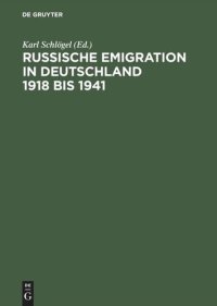 cover of the book Russische Emigration in Deutschland 1918 bis 1941: Leben im europäischen Bürgerkrieg