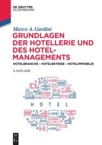 cover of the book Grundlagen der Hotellerie und des Hotelmanagements: Hotelbranche - Hotelbetrieb - Hotelimmobilie