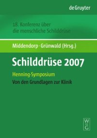 cover of the book Schilddrüse 2007: Henning-Symposium. 18. Konferenz über die menschliche Schilddrüse. Von den Grundlagen zur Klinik