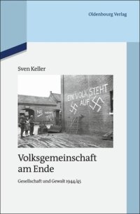 cover of the book Volksgemeinschaft am Ende: Gesellschaft und Gewalt 1944/45