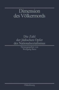 cover of the book Dimension des Völkermords: Die Zahl der jüdischen Opfer des Nationalsozialismus