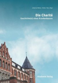 cover of the book Die Charité: Geschichte(n) eines Krankenhauses