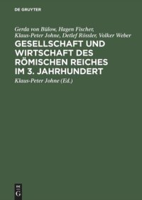 cover of the book Gesellschaft und Wirtschaft des Römischen Reiches im 3. Jahrhundert: Studien zu ausgewählten Problemen