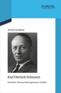 cover of the book Karl Dietrich Erdmann: Historiker, Wissenschaftsorganisator, Politiker