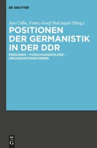 cover of the book Positionen der Germanistik in der DDR: Personen - Forschungsfelder - Organisationsformen