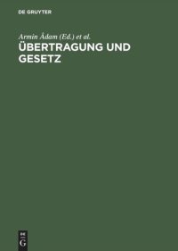 cover of the book Übertragung und Gesetz: Gründungsmythen, Kriegstheater und Unterwerfungstechniken von Institutionen