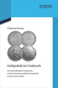 cover of the book Geldpolitik im Umbruch: Die Zentralbanken Frankreichs und der Bundesrepublik Deutschland in den 1970er Jahren