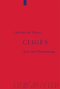 cover of the book Cligès: Auf der Grundlage des Textes von Wendelin Foerster