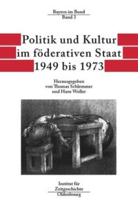 cover of the book Bayern im Bund: Band 3 Politik und Kultur im föderativen Staat 1949 bis 1973