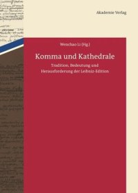 cover of the book Komma und Kathedrale: Tradition, Bedeutung und Herausforderung der Leibniz-Edition