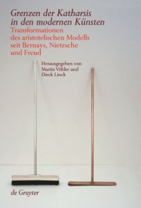 cover of the book Grenzen der Katharsis in den modernen Künsten: Transformationen des aristotelischen Modells seit Bernays, Nietzsche und Freud