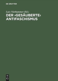 cover of the book Der ›gesäuberte‹ Antifaschismus: Die SED und die roten Kapos von Buchenwald. Dokumente