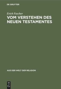 cover of the book Vom Verstehen des Neuen Testamentes: Ein Beitrag zur Grundlegung einer zeitgemäßen Hermeneutik