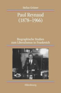 cover of the book Paul Reynaud (1878-1966): Biographische Studien zum Liberalismus in Frankreich