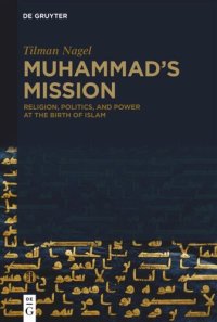 cover of the book Muhammad's Mission: Religion, Politics, and Power at the Birth of Islam