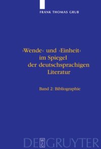 cover of the book 'Wende' und 'Einheit' im Spiegel der deutschsprachigen Literatur: Ein Handbuch. Bd 1: Untersuchungen. Bd 2: Bibliographie