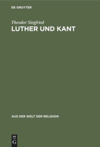 cover of the book Luther und Kant: Ein geistesgeschichtlicher Vergleich im Anschluß an den Gewissensbegriff