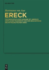 cover of the book Ereck: Textgeschichtliche Ausgabe mit Abdruck sämtlicher Fragmente und der Bruchstücke des mitteldeutschen 'Erek'