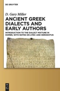 cover of the book Ancient Greek Dialects and Early Authors: Introduction to the Dialect Mixture in Homer, with Notes on Lyric and Herodotus