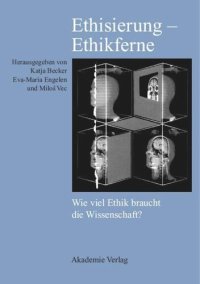 cover of the book Ethisierung – Ethikferne: Wie viel Ethik braucht die Wissenschaft?