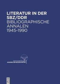 cover of the book Literatur in der SBZ/DDR: Bibliographische Annalen 1945–1990