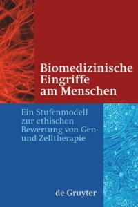 cover of the book Biomedizinische Eingriffe am Menschen: Ein Stufenmodell zur ethischen Bewertung von Gen- und Zelltherapie