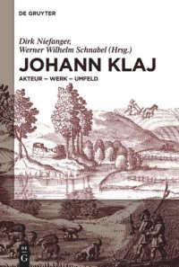 cover of the book Johann Klaj (um 1616–1656): Akteur – Werk – Umfeld