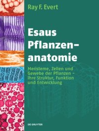 cover of the book Esaus Pflanzenanatomie: Meristeme, Zellen und Gewebe der Pflanzen - ihre Struktur, Funktion und Entwicklung