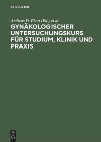 cover of the book Gynäkologischer Untersuchungskurs für Studium, Klinik und Praxis