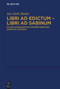 cover of the book Libri ad edictum – libri ad Sabinum: Zu den sogenannten Kommentaren des Domitius Ulpianus