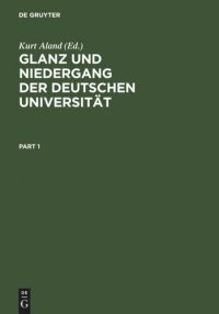 cover of the book Glanz und Niedergang der deutschen Universität: 50 Jahre deutscher Wissenschaftsgeschichte in Briefen an und von Hans Lietzmann (1892-1942)