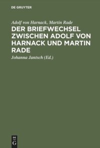 cover of the book Der Briefwechsel zwischen Adolf von Harnack und Martin Rade: Theologie auf dem öffentlichen Markt