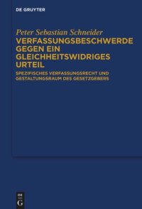 cover of the book Verfassungsbeschwerde gegen ein gleichheitswidriges Urteil: Spezifisches Verfassungsrecht und Gestaltungsraum des Gesetzgebers