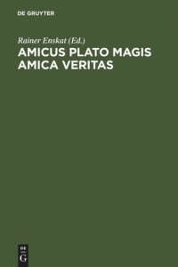 cover of the book Amicus Plato magis amica veritas: Festschrift für Wolfgang Wieland zum 65. Geburtstag