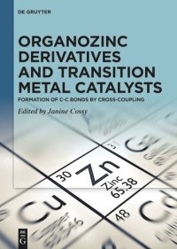 cover of the book Organozinc Derivatives and Transition Metal Catalysts: Formation of C-C Bonds by Cross-coupling