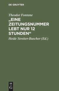 cover of the book "Eine Zeitungsnummer lebt nur 12 Stunden": Londoner Korrespondenzen aus Berlin