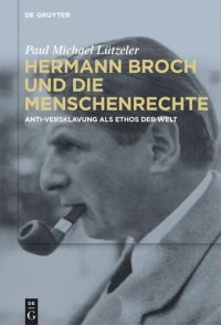 cover of the book Hermann Broch und die Menschenrechte: Anti-Versklavung als Ethos der Welt