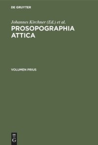 cover of the book Prosopographia Attica: Editio alteris lucis ope impressa. Inscriptionum Graecarum conspectum numerorum addidit