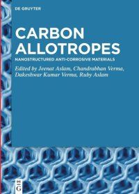 cover of the book Carbon Allotropes: Nanostructured Anti-Corrosive Materials