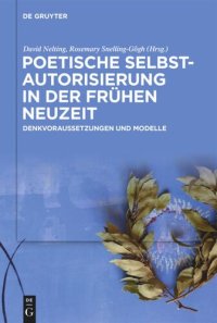 cover of the book Poetische Selbstautorisierung in der Frühen Neuzeit: Denkvoraussetzungen und Modelle