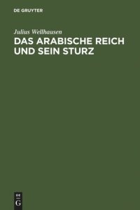 cover of the book Das arabische Reich und sein Sturz