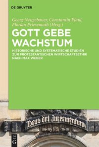 cover of the book Gott gebe Wachstum: Historische und systematische Studien zur protestantischen Wirtschaftsethik nach Max Weber