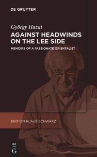 cover of the book Against Headwinds on the Lee Side: Memoirs of a Passionate Orientalist