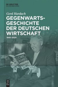 cover of the book Gegenwartsgeschichte der deutschen Wirtschaft: 1945–2020