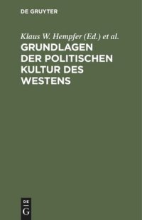 cover of the book Grundlagen der politischen Kultur des Westens: Ringvorlesung an der Freien Universität Berlin im Sommersemester 1986