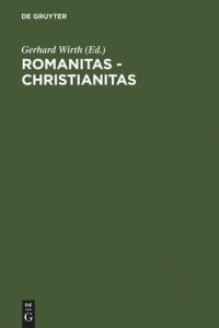 cover of the book Romanitas - Christianitas: Untersuchungen zur Geschichte und Literatur der römischen Kaiserzeit. Johannes Straub zum 70. Geburtstag am 18. Oktober 1982 gewidmet